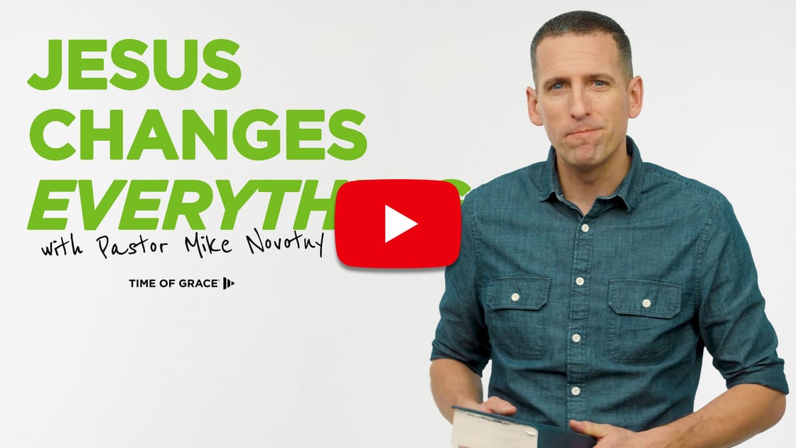 Jesus Changes Everything with Pastor Mike Novotny
